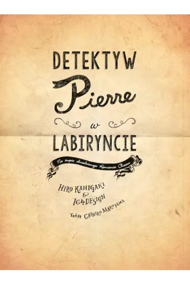 Detektyw Pierre w labiryncie. Na tropie skradzionego Kamienia Chaosu - Chihiro Maruyama, Hiro Kamigaki