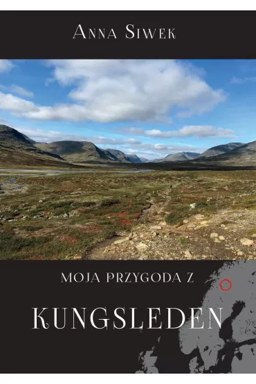 Moja przygoda z Kungsleden - Anna Siwek