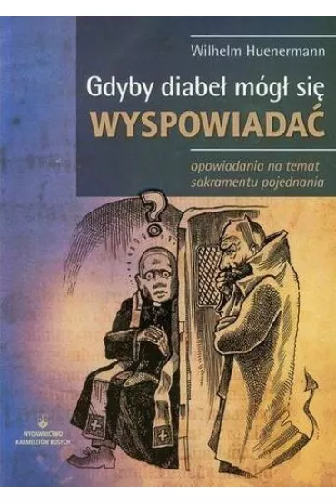 Gdyby diabe� m�g� si� wyspowiada� - Wilhelm Huenermann