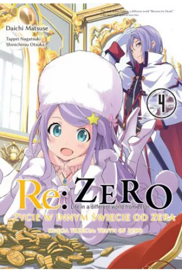 Re: Zero. �ycie w innym �wiecie od zera. Ksi�ga 3. Truth of Zero. Tom 4 - Daichi Matsuse