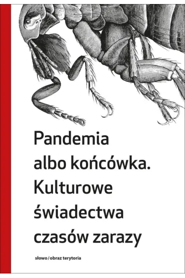 Pandemia albo ko�c�wka. Kulturowe �wiadectwa czas�w zarazy - Ma�gorzata Grzegorzewska