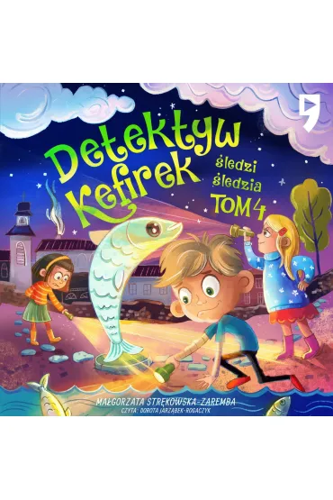 Audiobook Detektyw Kefirek ledzi ledzia. Tom 4 mp3 - Magorzata Strkowska-Zaremba