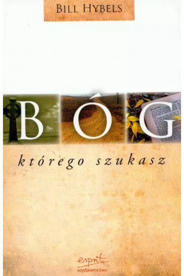 B�g, kt�rego szukasz - Bill Hybels