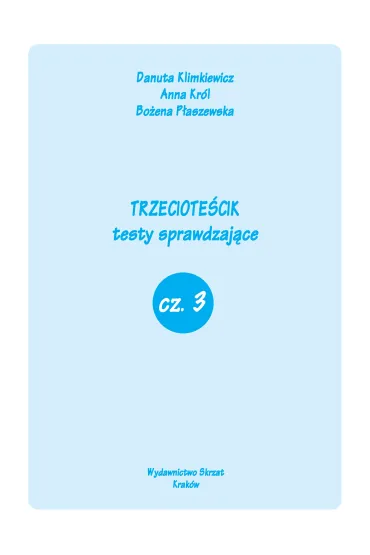 Trzeciote�cik testy sprawdzaj�ce - Anna Kr�l, Bo�ena P�aszewska, Danuta Klimkiewicz