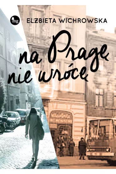 Na Prag� nie wr�c� El�bieta Wichrowska - El�bieta Wichrowska