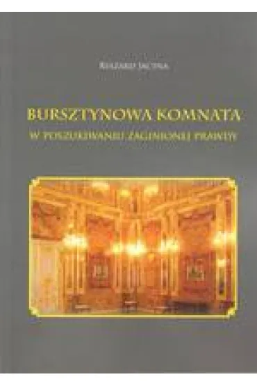 Bursztynowa komnata - Ryszard  Jacyna