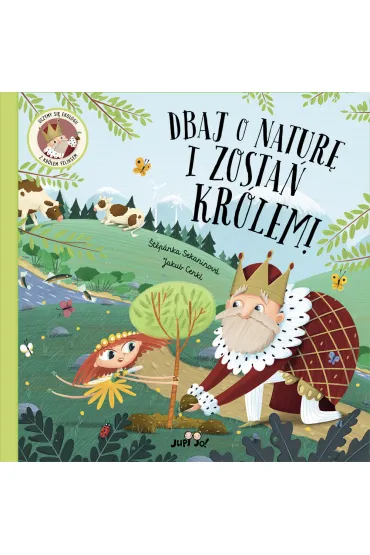 Dbaj o natur� i zosta� kr�lem! - �t�p�nka Sekaninov�