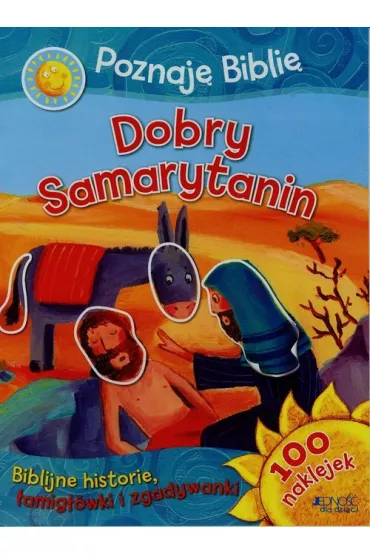 Poznaj� Bibli� - Dobry Samarytanin. Biblijne historie, �amig��wki i zgadywanki &ndash; 100 naklejek - Parker Vic