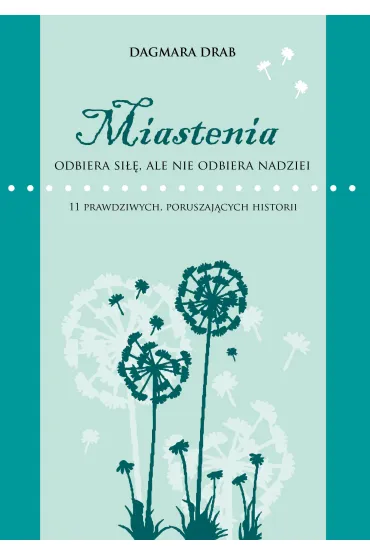 Miastenia odbiera si��, ale nie odbiera nadziei - Dagmara Drab
