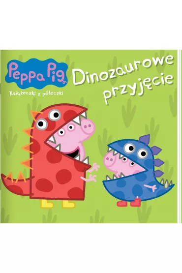 Peppa Pig. Ksia�eczki z p�eczki. Dinozaurowe przyj�cie