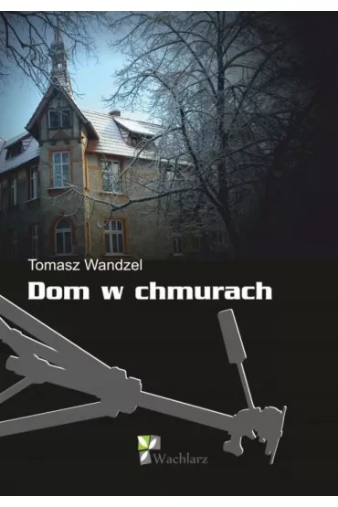 Dom w chmurach - Tomasz Wandzel