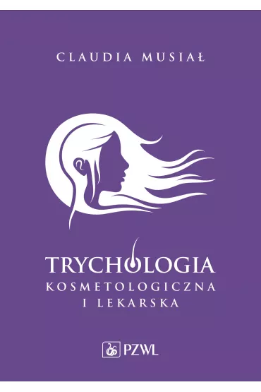 Trychologia kosmetologiczna i lekarska - Claudia  Musia�