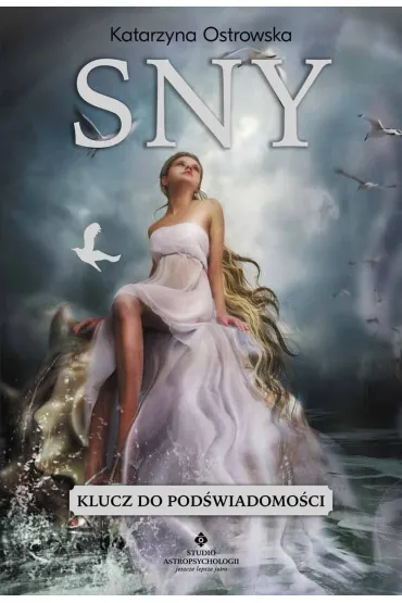Sny. Klucz do pod�wiadomo�ci - Katarzyna Ostrowska
