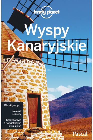 Lonely Planet. Wyspy Kanaryjskie PASCAL