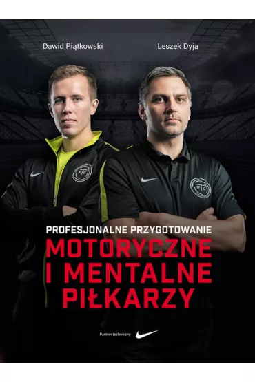 Profesjonalne przygotowanie motoryczne i mentalne pi�karzy - Dawid Pi�tkowski, Leszek Dyja