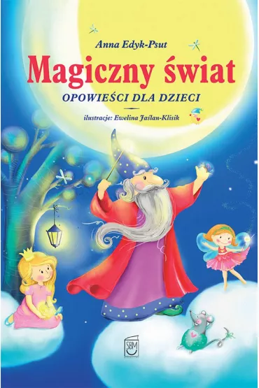 eBook Magiczny �wiat. Opowie�ci dla dzieci pdf - Anna Edyk-Psut