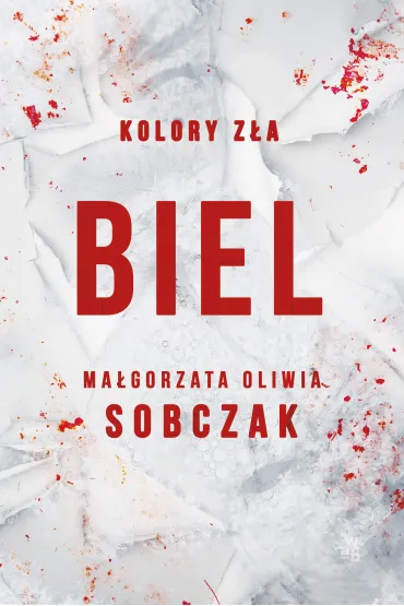 Biel. Kolory z�a. Tom 3 - Ma�gorzata Oliwia Sobczak