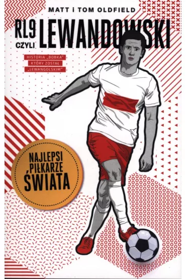 RL9, czyli Lewandowski. Najlepsi pi�karze �wiata - Matt Oldfield, Tom Oldfield