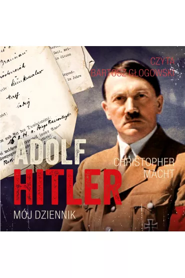 Audiobook Adolf Hitler, M�j dziennik mp3 - Christopher Macht
