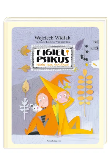 Figiel i Psikus. Mi�dzy nami chochlikami - Wojciech Wid�ak