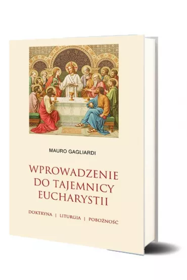 Wprowadzenie do tajemnicy Eucharystii - Mauro Gagliardi