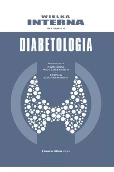 Diabetologia. Wielka Interna - Leszek Czupryniak, Dariusz Moczulski
