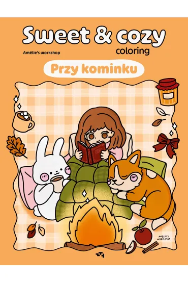 Przy kominku. Sweet & cozy coloring - Am�lie`s workshop