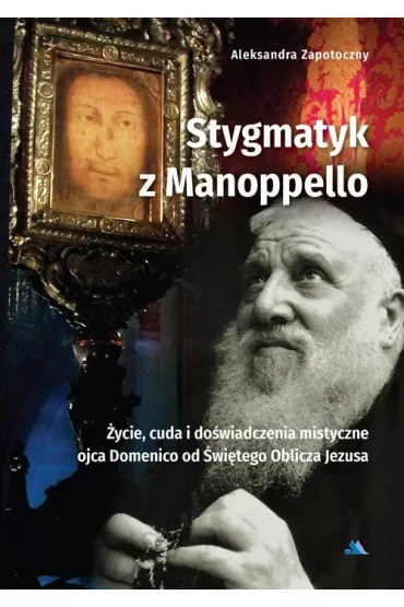 Stygmatyk z Manoppello - Aleksandra Zapotoczny