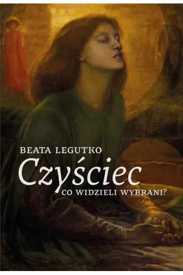 Czy�ciec: co widzieli wybrani - Beata Legutko