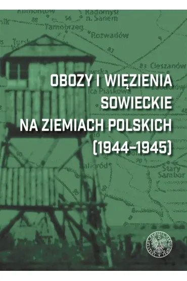 Obozy i wi�zienia sowieckie na ziemiach polskich.. - Dariusz Iwaneczko
