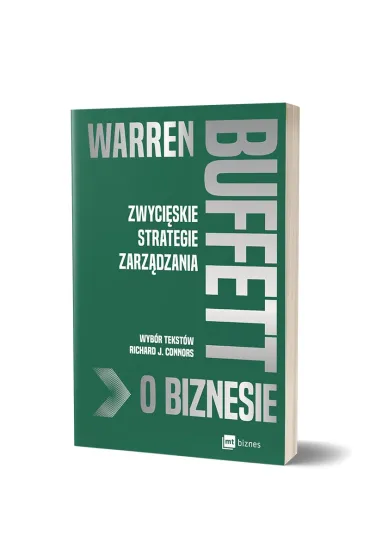 Warren Buffett o biznesie. Zwyci�skie strategie zarz�dzania - Richard J. Connors