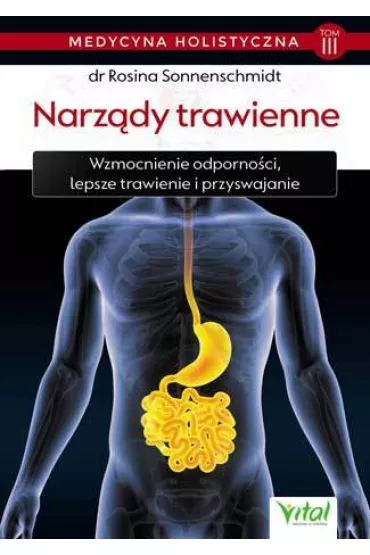 Narz�dy trawienne. Medycyna holistyczna. Tom III - Rosina Sonnenschmidt