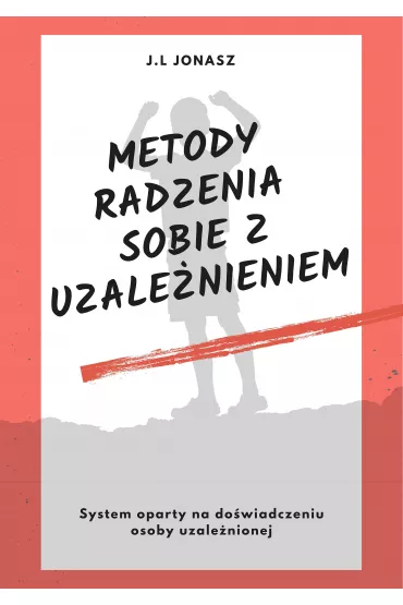 eBook Metody radzenia sobie z uzale�nieniem pdf mobi epub - J.L Jonasz