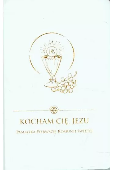 Kocham Ci�, Jezu. Pami�tka Pierwszej Komunii �wi�tej - Damian Bryl