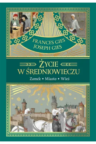 �ycie w �redniowieczu - Frances Gies, Joseph Gies