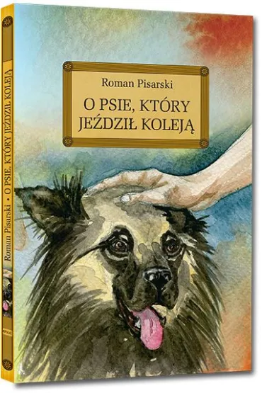 O psie, kt�ry je�dzi� kolej� - Roman Pisarski