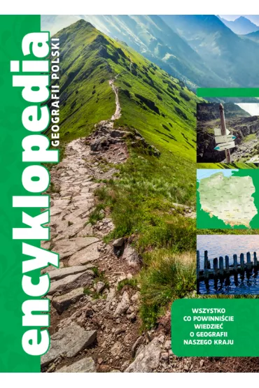 Encyklopedia geografii Polsk.i Wszystko co powninni�cie wiedzie� o geografii naszego kraju