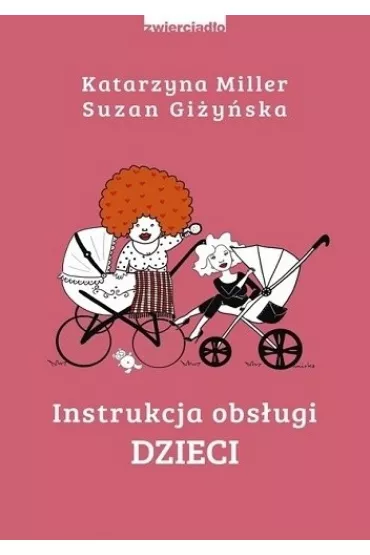 Instrukcja obs�ugi dzieci - Katarzyna Miller, Suzan Gi�y�ska