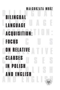 eBook Bilingual Language Acquisition : Focus on Relative Clauses in Polish and English pdf