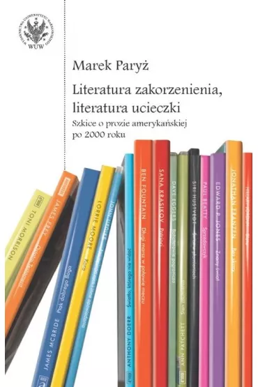 Literatura zakorzenienia, literatura ucieczki - Marek Pary�