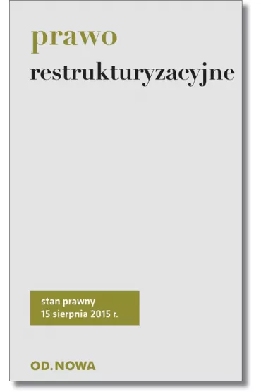 Prawo restrukturyzacji. Stan prawny na 01.09.2015 - Anna Prus