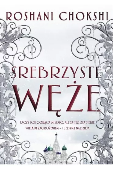 Srebrzyste w�e. Poz�acane wilki. Tom 2 - Roshani Chokshi