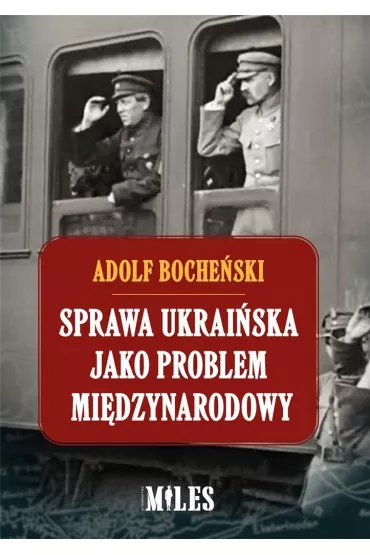 Sprawa ukrai�ska jako problem mi�dzynarodowy - Adolf Boche�ski