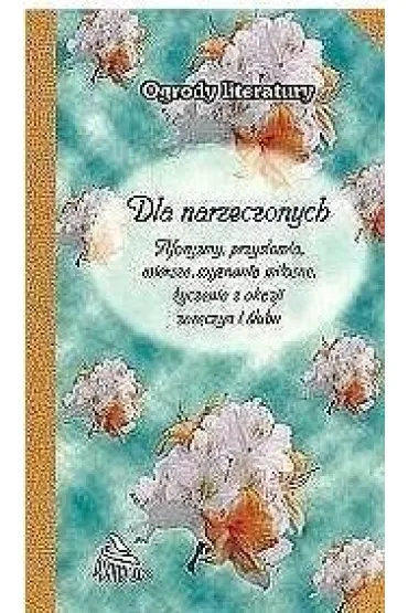 Ogrody literatury. Dla Narzeczonych - Dorota Strukowska