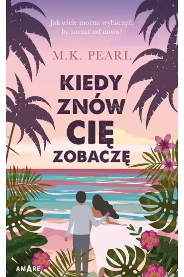 Kiedy zn�w ci� zobacz� - M. K. Pearl