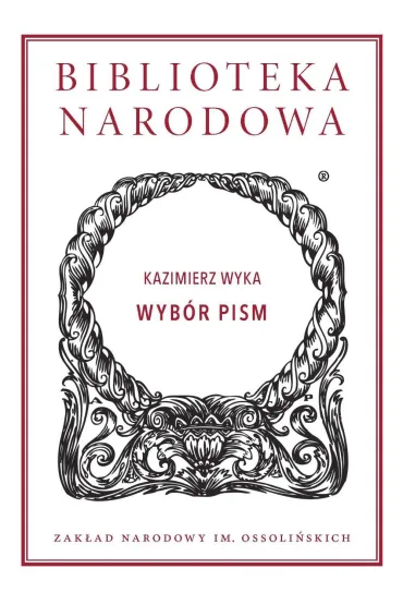Wyb�r pism. Biblioteka Narodowa - Kazimierz Wyka