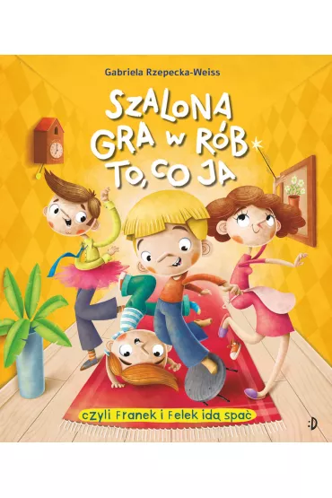 Szalona gra w r�b to, co ja - Gabriela Rzepecka-Weiss