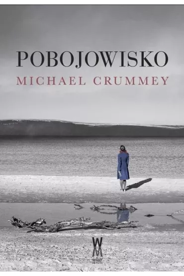 Pobojowisko - Michael Crummey