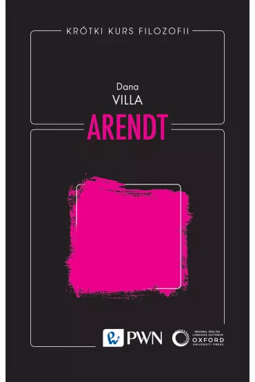 Kr�tki kurs filozofii. Arendt - Dana Villa