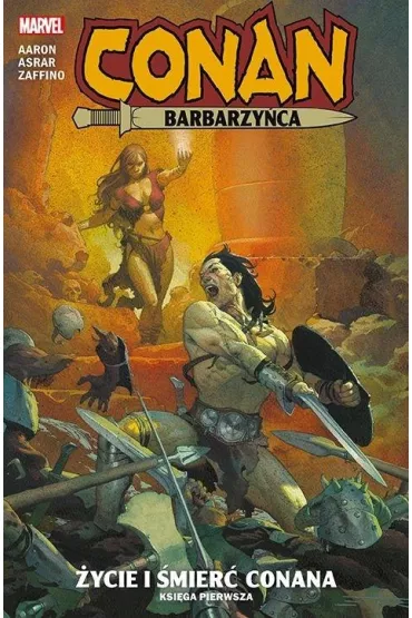 �ycie i �mier� Conana. Conan Barbarzy�ca. Tom 1 - Jason Aaron, Mahmud Asrar, Zaffino Gerardo